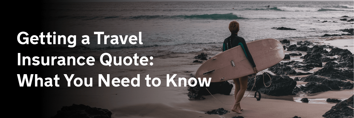 Getting a Travel Insurance Quote: What You Need to Know, travel insurance quote, cheap travel insurance in ireland, travel insurance ireland