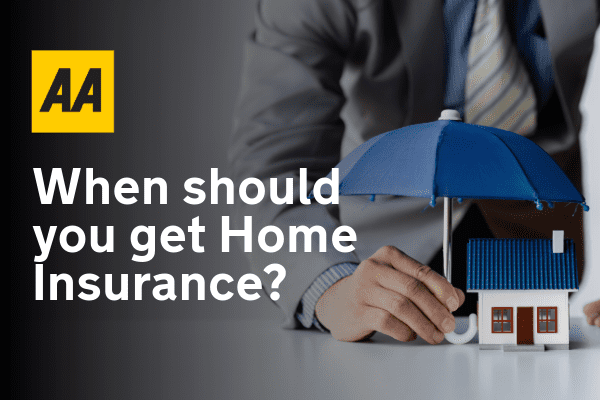 When should you get Home Insurance? Here’s some key timing considerations and tips.